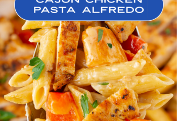 Cajun Chicken Pasta Alfredo
